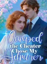 Dumped the Cheater, Chose My Admirer Novel Cover