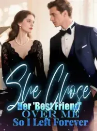 She Chose Her 'Best Friend' Over Me—So I Left Forever Novel Cover
