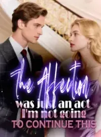 The affection was just an act. I'm not going to continue this Novel Cover