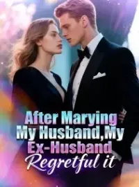 After Marrying My Husband,My Ex-Husband Regretful it Novel Cover