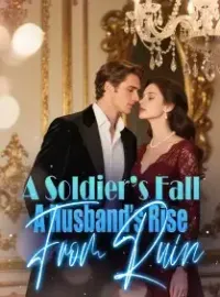 A Soldier’s Fall, A Husband’s Rise From Ruin Novel Cover