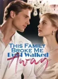 This Family Broke Me, But I Walked Away Novel Cover