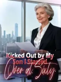 Kicked Out by My Son, I Started Over at Sixty Novel Cover