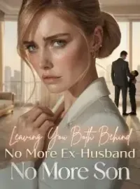 Leaving You Both Behind: No More Ex-Husband, No More Son Novel Cover