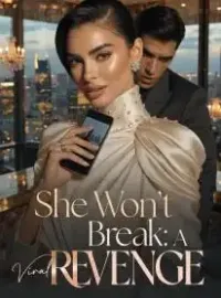 She Won't Break: A Viral Revenge Novel Cover