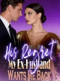 His Regret: My Ex-Husband Wants Me Back Novel Cover