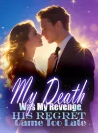 My Death Was My Revenge, His Regret Came Too Late Novel Cover