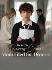 The Day My Scores Came, Mom Filed for Divorce Novel Cover