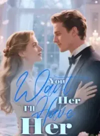 You Want Her? I'll Have Her Novel Cover