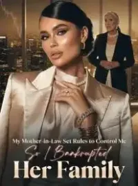 My Mother-in-Law Set Rules to Control Me, So I Bankrupted Her Family Novel Cover