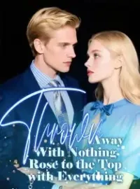 Thrown Away With Nothing, Rose to the Top with Everything Novel Cover