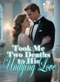 Took Me Two Deaths to His Undying Love Novel Cover