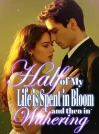 Half of My Life is Spent in Bloom, and then in Withering Novel Cover