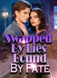 Swapped By Lies, Bound By Fate Novel Cover