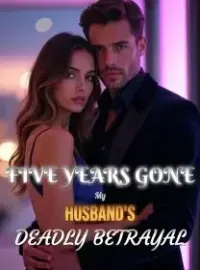 Five Years Gone My Husband's Deadly Betrayal Novel Cover
