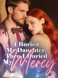 I Buried My Daughter, Then I Buried My Mercy Novel Cover
