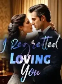 I Regretted Loving You Novel Cover