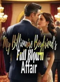 My Billionaire Boyfriend's Full Blown Affair! Novel Cover