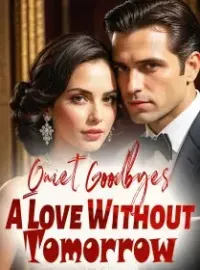 Quiet Goodbyes, A Love Without Tomorrow Novel Cover
