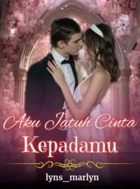 Sampul Novel AKU JATUH CINTA KEPADAMU