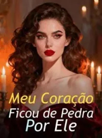 Capa do Romance Meu Coração Ficou de Pedra Por Ele