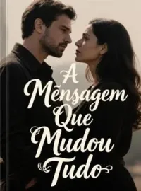 Capa do Romance A Mensagem Que Mudou Tudo