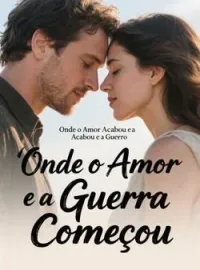 Capa do Romance Onde o Amor Acabou e a Guerra Começou