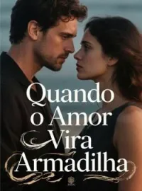 Capa do Romance Quando o Amor Vira Armadilha