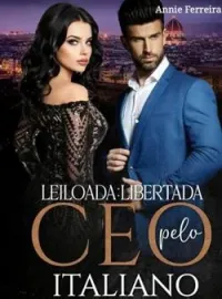 Capa do Romance LEILOADA: LIBERTADA PELO CEO ITALIANO