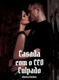 Capa do Romance CASADA COM O CEO CULPADO