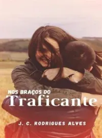 Nos braços do Traficante