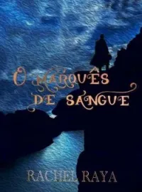 Capa do Romance O Marquês de Sangue - Livro Um