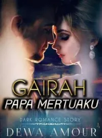 Sampul Novel GAIRAH PAPA MERTUAKU