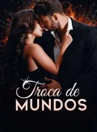 Capa do Romance Troca De Mundos 