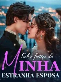 Capa do Romance Sob o feitiço da minha estranha esposa