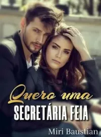Capa do Romance Quero uma secretária feia 