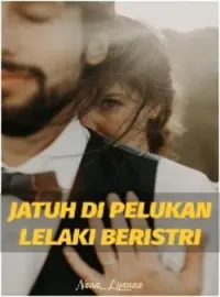 Sampul Novel JATUH DI PELUKAN LELAKI BERISTRI
