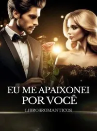 Capa do Romance Eu Me Apaixonei por Você