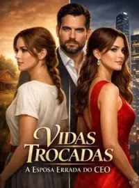 Capa do Romance Vidas Trocadas: A Esposa Errada do CEO