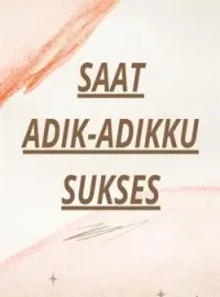 Sampul Novel Saat adik-adikku sukses