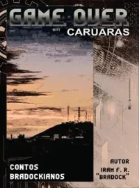 Capa do Romance GAME OVER em CARUARAS // Conto Bradockiano //