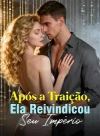 Capa do Romance Após a Traição, Ela Reivindicou Seu Império