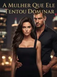 Capa do Romance A mulher que ele tentou dominar 