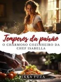 Capa do Romance Temperos da Paixão - O  charmoso cozinheiro da Chef Isabella
