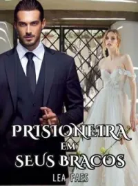 Capa do Romance Prisioneira Em Seus Bracos