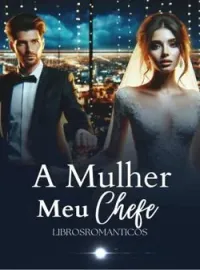 Capa do Romance A Mulher Meu Chefe 