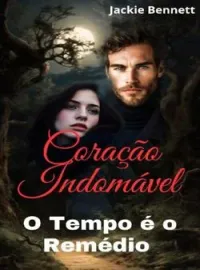 Capa do Romance CORAÇÃO INDOMÁVEL- O TEMPO É O REMÉDIO 