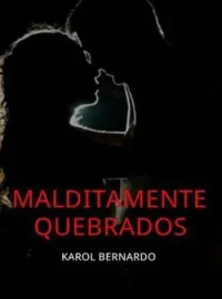Capa do Romance Malditamente quebrados 