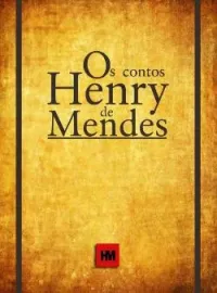 Capa do Romance Os Contos de Henry Mendes