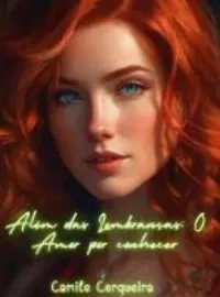 Além das Lembranças: O Amor Por Conhecer 